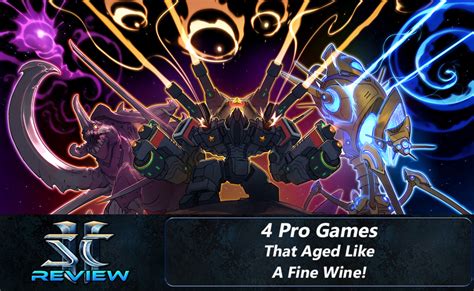 StarCraft 2 Esports: 4 Pro Games That Aged Like A Fine Wine – StarCraft ...