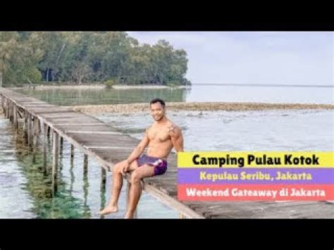 Pulau Kotok Camping di Pulau Hantu? - VLOG 56 - YouTube