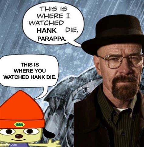 Hank and Parappa - Imgflip