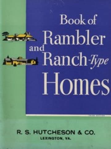 Book of rambler and ranch-type homes: designs and floor plans for 31 practical homes, 3rd ed ...