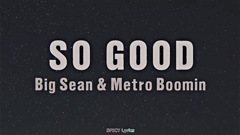 So Good (Lyrics) - Big Sean & Metro Boomin | Head so good p*ssy so good ...