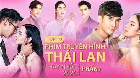 Top10 Phim Truyền Hình Thái Lan Hay Nhất Năm 2020 l Phần 1 | những bộ ...