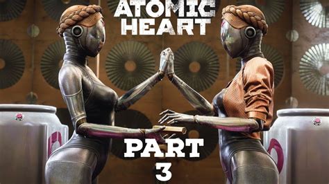 Atomic heart - part 3 - YouTube