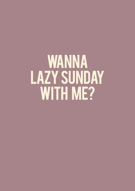 Let's be lazy together | Inspirational quotes motivation, Sunday quotes ...