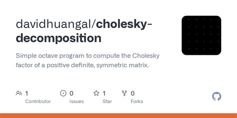 GitHub - davidhuangal/cholesky-decomposition: Simple octave program to compute the Cholesky ...