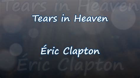 Tears in Heaven - Éric clapton - Lyrics & Traductions - YouTube