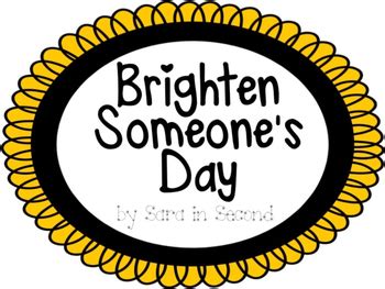 Brighten Someone's Day by Sara Sargent | TPT