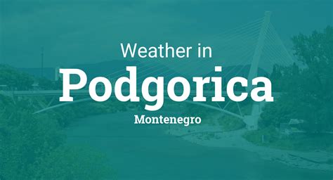 Weather for Podgorica, Montenegro