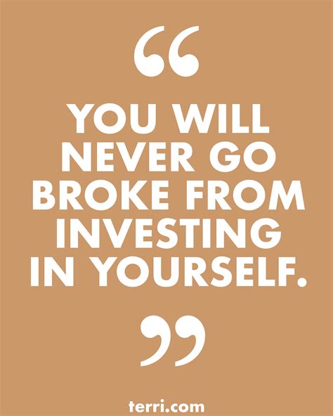 YOU WILL NEVER GO BROKE FROM INVESTING IN YOURSELF. For more weekly ...