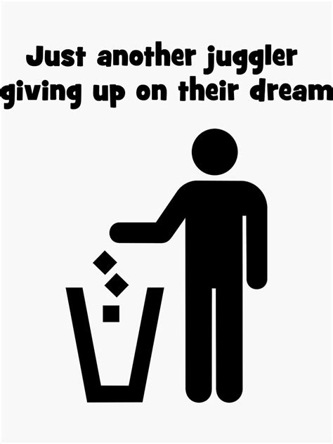 "Just another Juggler giving up on their dream - Juggle gift - Juggling meme - trash meme ...