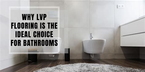 Why LVP Flooring is the Ideal Choice for Bathrooms - Vinyl Flooring ...