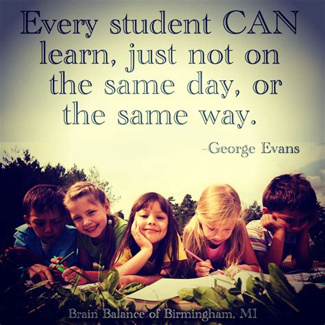 Every #student can #learn, just not on the same day, or the same way. –George Evans #truth # ...