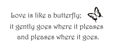 Love is like a butterfly... | Quotes, Love, Words