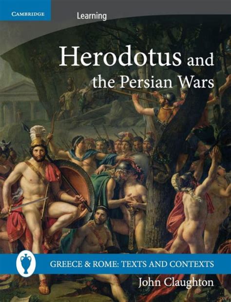 Herodotus and the Persian Wars by John Claughton | 9780521689434 | Paperback | Barnes & Noble®