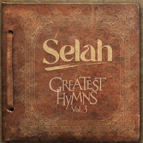 Selah - Greatest Hymns, Vol 3 - Amazon.com Music