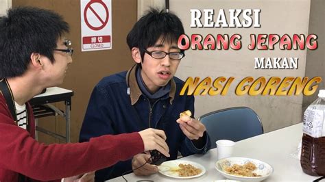 Reaksi Orang Jepang Makan Nasi Goreng | ASVLOG #46 - YouTube