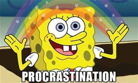 25 Funniest Procrastination Meme - Meme Central