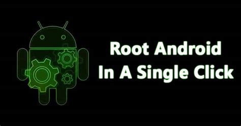 How to Root Any Android Device In Single Click (6 Methods)