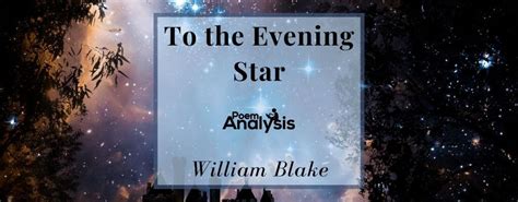 To the Evening Star by William Blake - Poem Analysis