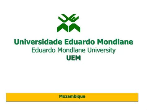 PPT - Universidade Eduardo Mondlane Eduardo Mondlane University UEM ...