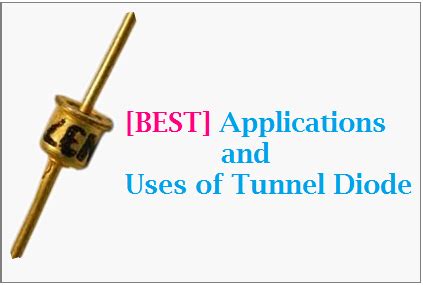 [BEST] Applications and Uses of Tunnel Diode with Advantages - ETechnoG