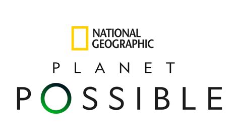 NATIONAL GEOGRAPHIC RAISES THE BAR THIS EARTH DAY WITH THE LAUNCH OF PLANET POSSIBLE, AN ...