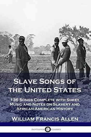 Sell, Buy or Rent Slave Songs of the United States: 136 Songs Comple ...