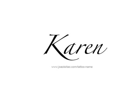 Karen Name Tattoo Designs - Tattoos with Names | Name tattoos, Karen name, Name tattoo