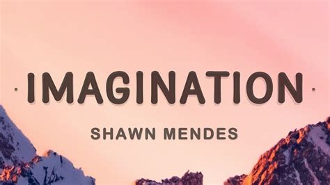 Shawn Mendes - Imagination (Lyrics) - YouTube