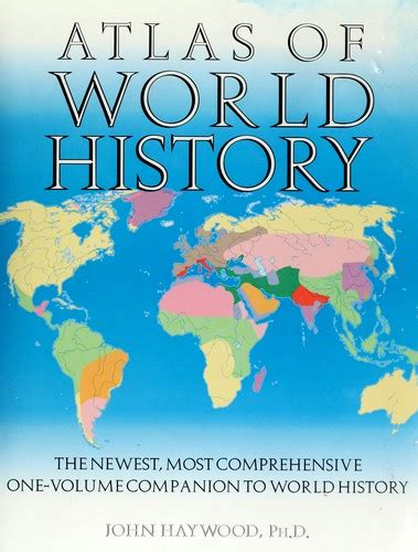 Atlas of World History by John Haywood | Open Library