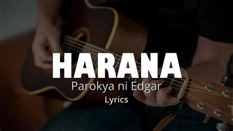 HARANA (Lyrics) - PAROKYA NI EDGAR - YouTube