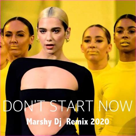 Stream Dua Lipa - Don´t Start Now (MarshyDj Rmx 2020) by Marshy Dj ...