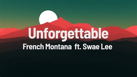 French Montana - Unforgettable (Lyrics) ft. Swae Lee - YouTube