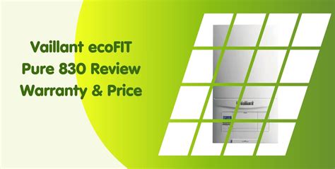 Vaillant ecoFIT Pure 830 Review: Company, Warranty & Price