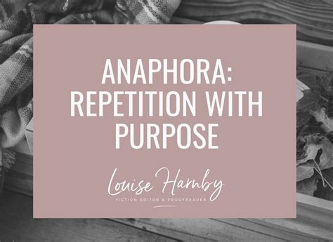 What is anaphora and how can you use it in fiction writing? - Louise Harnby | Fiction Editor ...