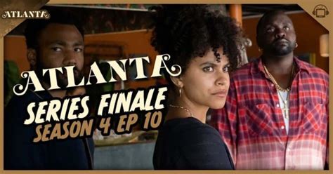 Atlanta Season 4 Episode 10 Recap, ‘It Was All a Dream’