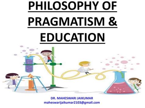 PHILOSOPHY OF PRAGMATISM & EDUCATION | PPT