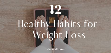 12 Healthy Habits for Weight Loss - WomenH.com