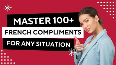 Learn 100+ Easy Ways To Compliments In French For Any Occasion