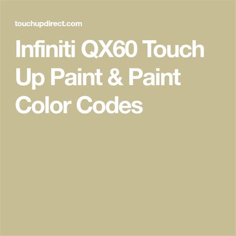 Infiniti QX60 Touch Up Paint & Paint Color Codes | Touch up paint, Paint color codes, Touch up