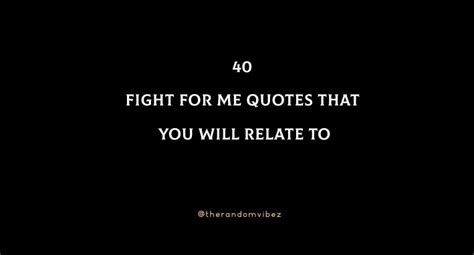 40 Fight For Me Quotes That You Will Relate To | The Random Vibez