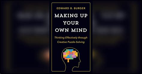 Making Up Your Own Mind Free Summary by Edward B. Burger