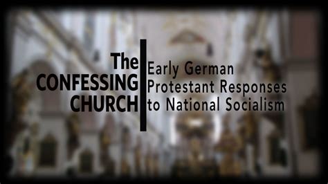 The Confessing Church: Early German Protestant Responses to National Socialism - Victoria ...