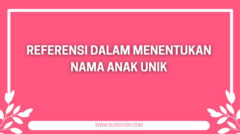 3 REFERENSI DALAM MENENTUKAN NAMA ANAK UNIK. NOMOR 2 PALING POPULER, LHO! - SUSI STORY