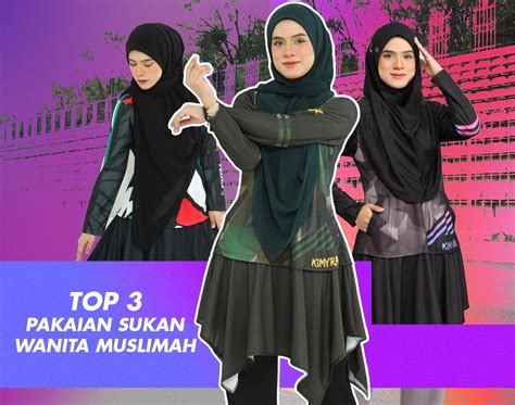 Top 3 pakaian sukan bagi Wanita Muslimah yang aktif! – KIMYRA