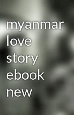 myanmar love story ebook new - myanmar love story ebook new in 2020 | Love story, Love, Reading