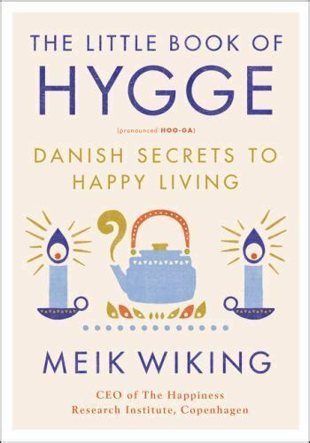 The Little Book of Hygge: A Cozy Hygge Gift [The Happiness Institute Series] 9780062658807 | eBay