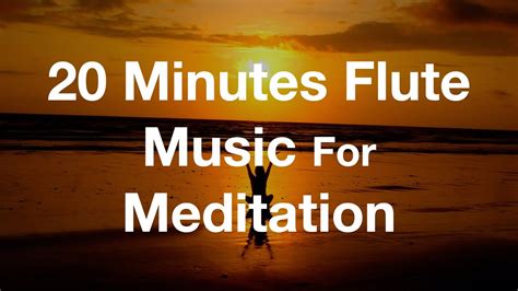 20 Minutes Flute Instrument Music For Meditation - YouTube