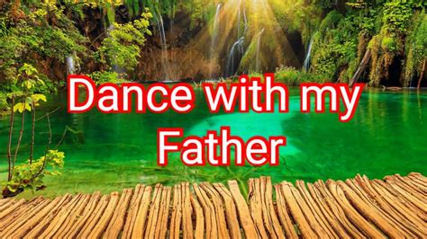 DANCE WITH MY FATHER KARAOKE - YouTube