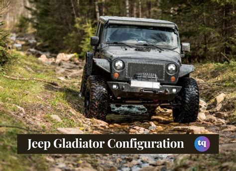 Which Jeep Gladiator Configuration Is Best for You? - TechQlik